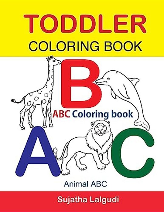 Toddler Coloring Book. Abc Coloring Book: Animal Abc Book, Coloring For Toddlers, Children's Learning Books, Big Book Of Abc, Activity Books For Toddl-..