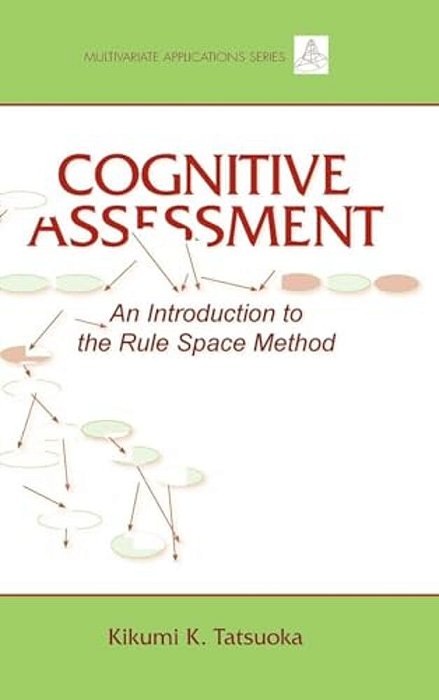Cognitive Assessment: An Introduction To The Rule Space Method-..