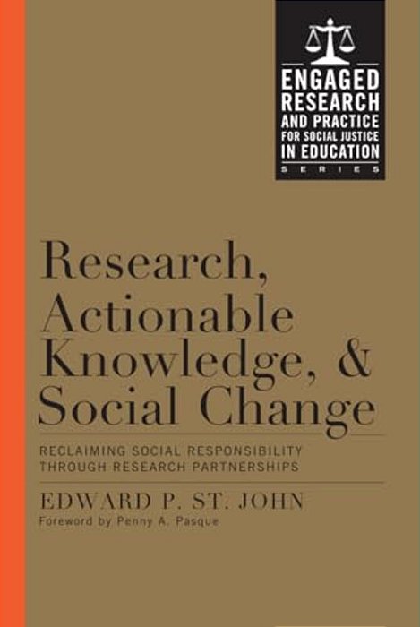 Research, Actionable Knowledge, And Social Change: Reclaiming Social Responsibility Through Research Partnerships-..