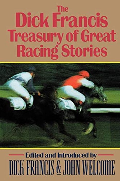 The Dick Francis Treasury Of Great Racing Stories-..