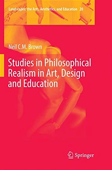 Studies In Philosophical Realism In Art, Design And Education-..