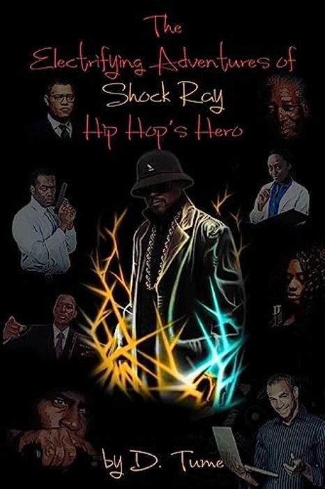 The Elctrifying Adventures Of Shock Ray Hip Hop's Hero-..