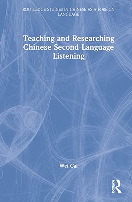 Teaching And Researching Chinese Second Language Listening-..