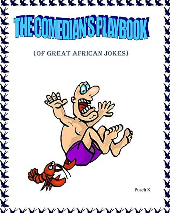 The Comedian's Playbook: Of Great African Jokes-..