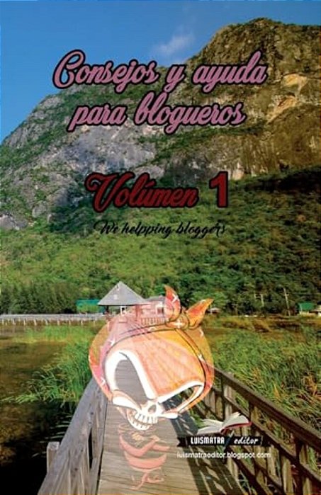 Consejos Y Ayuda Para Blogueros Volumen 1: We Helping Bloggers-..