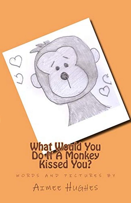 What Would You Do If A Monkey Kissed You?-..