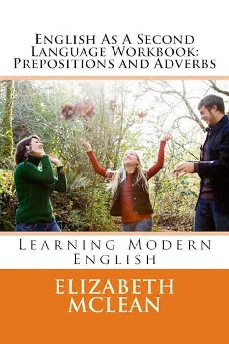 English As A Second Language Workbook: Learning Modern English-..