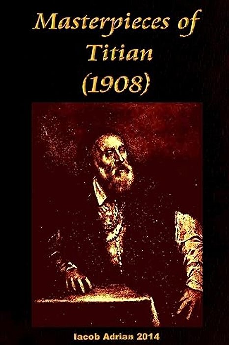 Masterpieces Of Titian (1908)-..
