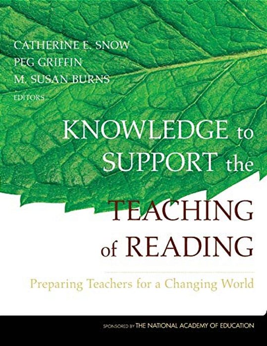 Knowledge To Support The Teaching Of Reading: Preparing Teachers For A Changing World-..