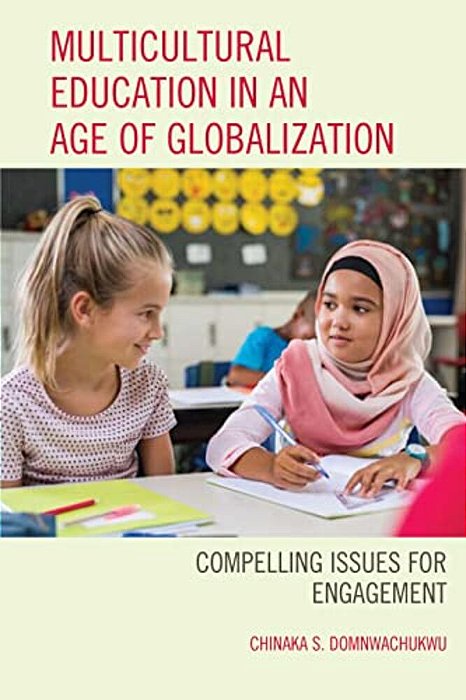 Multicultural Education In An Age Of Globalization: Compelling Issues For Engagement-..