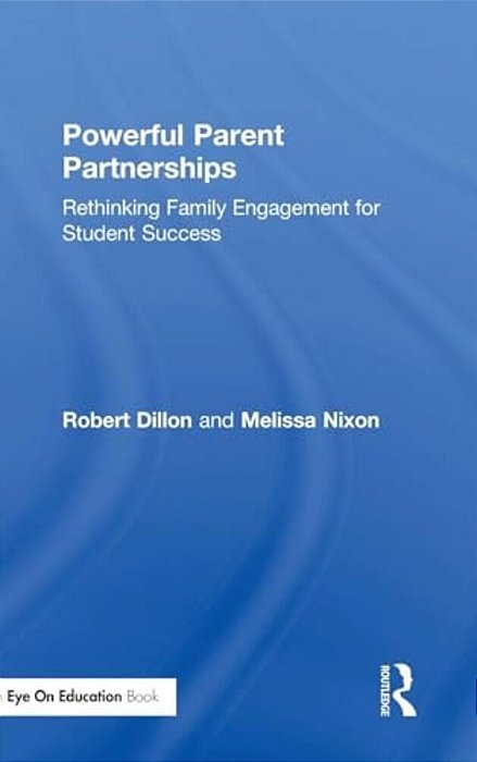 Powerful Parent Partnerships: Rethinking Family Engagement For Student Success-..