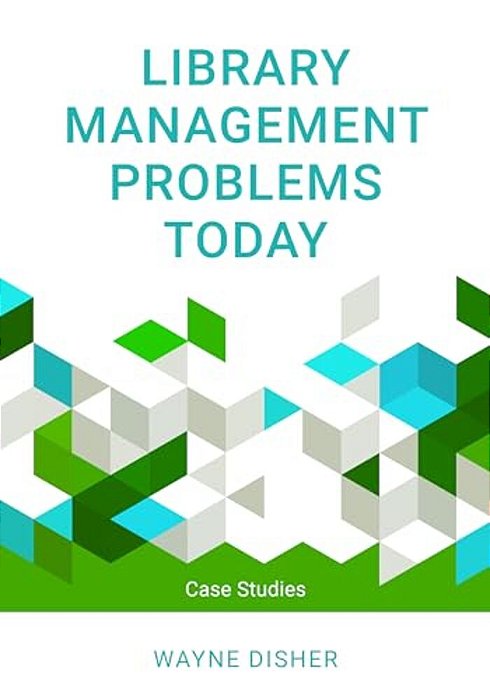 Library Management Problems Today: Case Studies-..