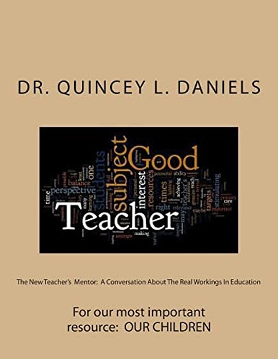The New Teacher's Mentor: A Conversation About The Real Workings In Education-..