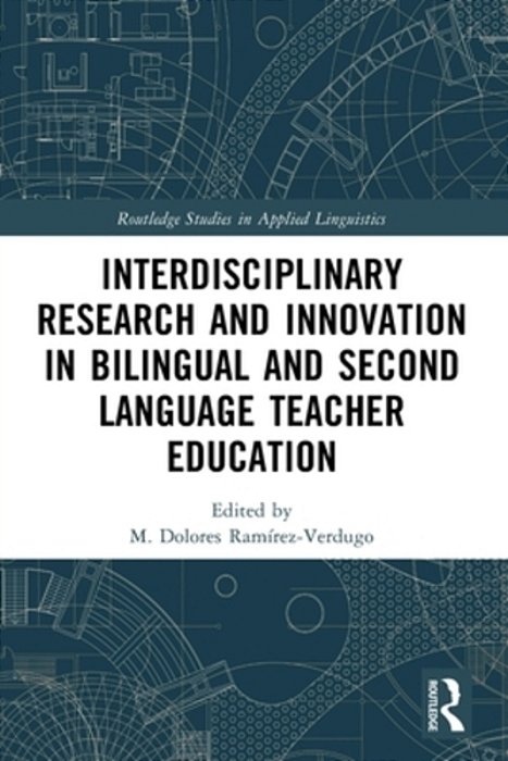 Interdisciplinary Research And Innovation In Bilingual And Second Language Teacher Education-..