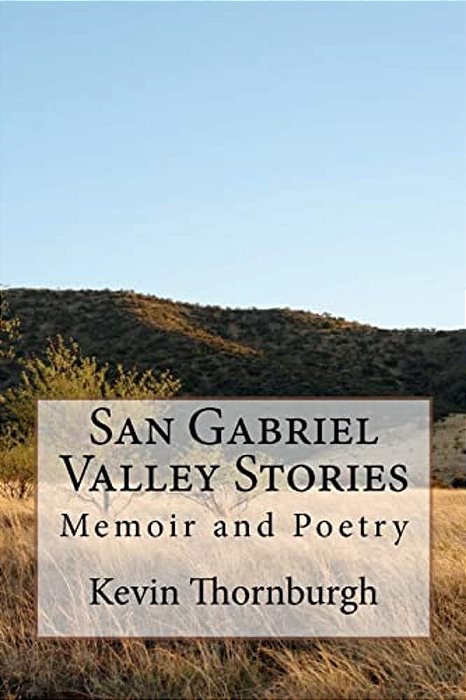 San Gabriel Valley Stories: Memoir And Poems-..