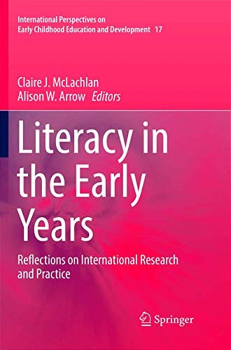 Literacy In The Early Years: Reflections On International Research And Practice-..