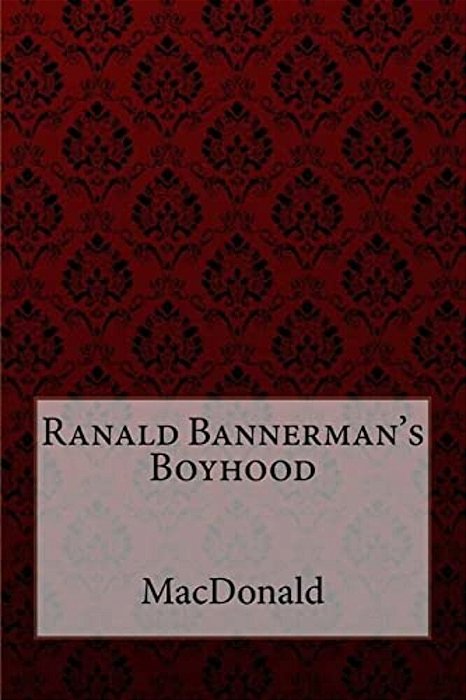 Ranald Bannerman's Boyhood George Macdonald-..