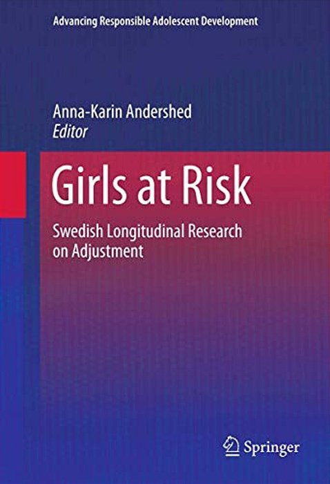 Girls At Risk: Swedish Longitudinal Research On Adjustment-..