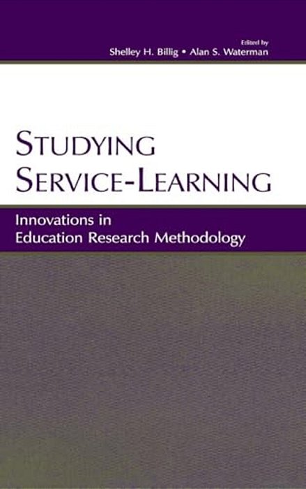 Studying Service-Learning: Innovations In Education Research Methodology-..