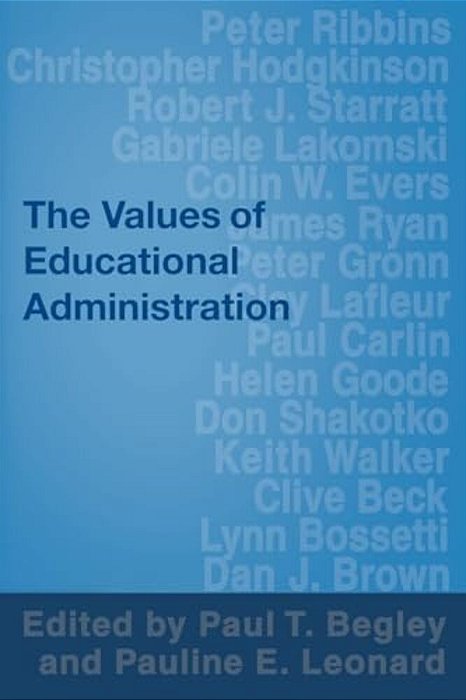 The Values Of Educational Administration: A Book Of Readings-..