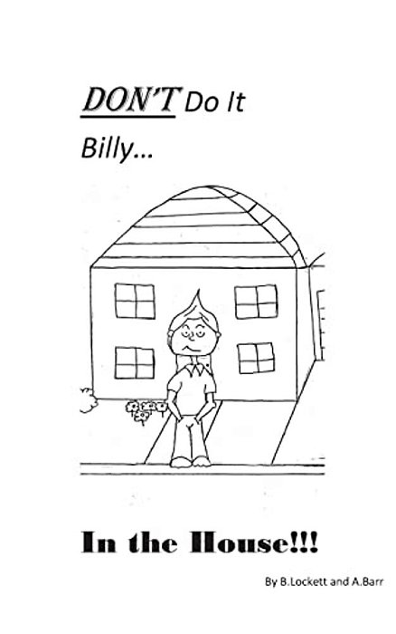 Don't Do It Billy.... In The House: Don't Do It-..