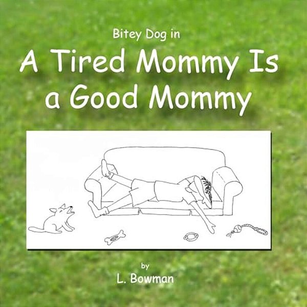 A Tired Mommy Is A Good Mommy-..