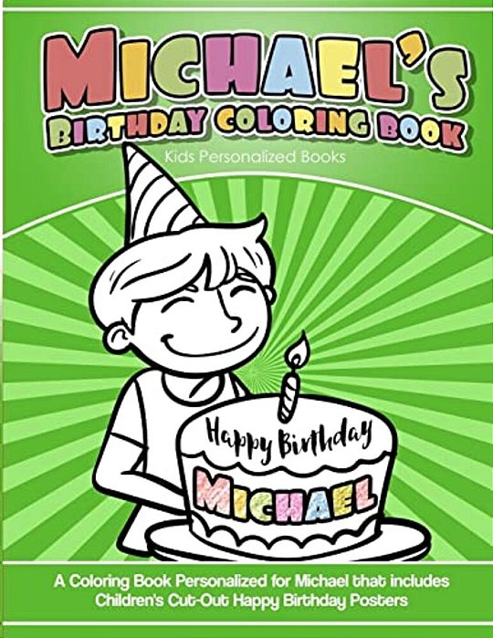 Michael's Birthday Coloring Book Kids Personalized Books: A Coloring Book Personalized For Michael That Includes Children's Cut Out Happy Birthday Pos-..