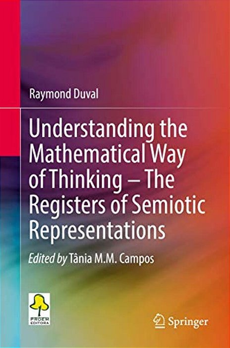 Understanding The Mathematical Way Of Thinking - The Registers Of Semiotic Representations-..