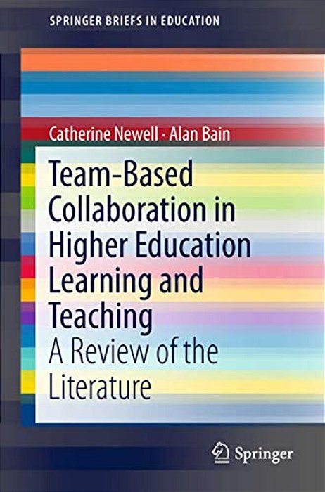 Team-Based Collaboration In Higher Education Learning And Teaching: A Review Of The Literature-..