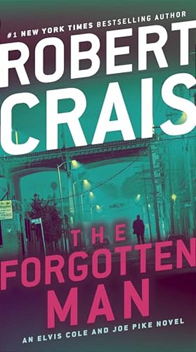 The Forgotten Man: An Elvis Cole And Joe Pike Novel-..