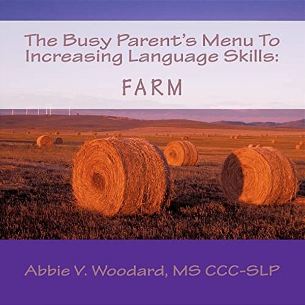 The Busy Parent's Menu To Increasing Language Skills: Farm-..