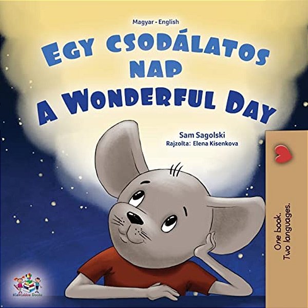 A Wonderful Day (Hungarian English Bilingual Book For Kids)-..