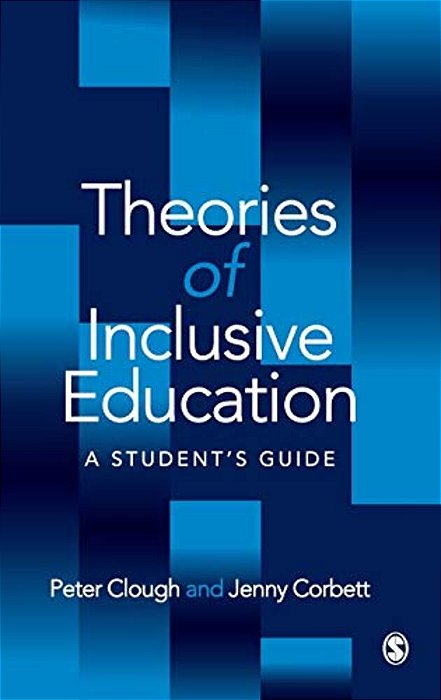 Theories Of Inclusive Education: A Student's Guide-..