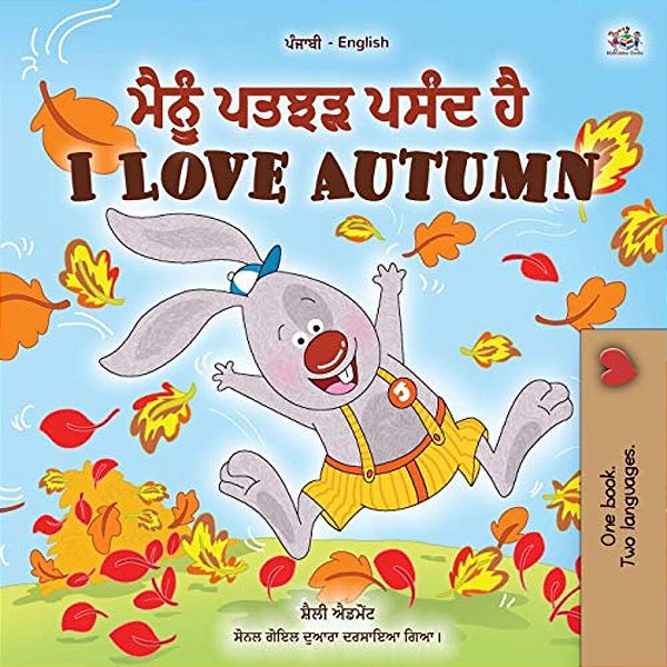 I Love Autumn (Punjabi English Bilingual Children's Book): Punjabi Gurmukhi India-..
