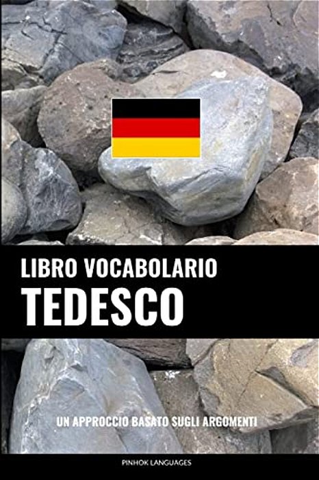 Libro Vocabolario Tedesco: Un Approccio Basato Sugli Argomenti-..