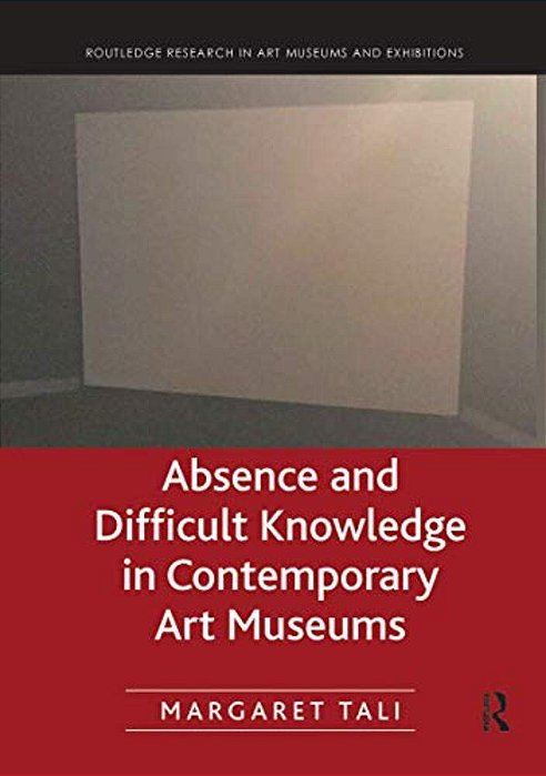 Absence And Difficult Knowledge In Contemporary Art Museums-..