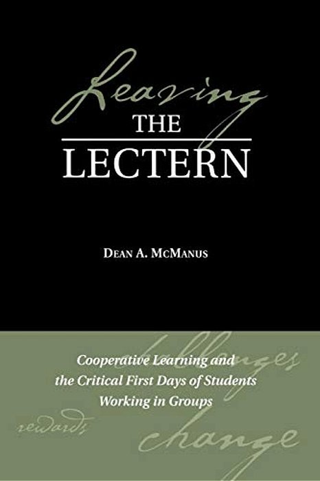 Leaving The Lectern: Cooperative Learning And The Critical First Days Of Students Working In Groups-..