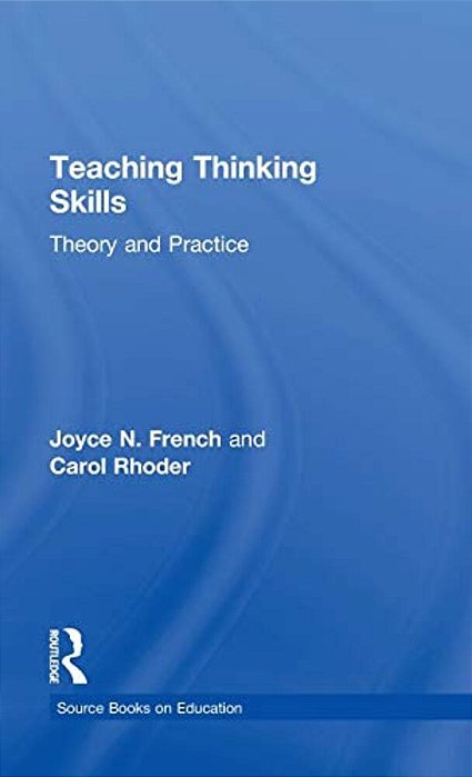Teaching Thinking Skills: Theory & Practice-..