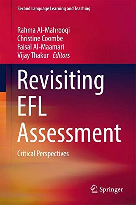 Revisiting Efl Assessment: Critical Perspectives-..