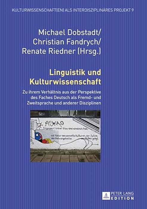 Linguistik Und Kulturwissenschaft: Zu Ihrem Verhaeltnis Aus Der Perspektive Des Faches Deutsch Als Fremd- Und Zweitsprache Und Anderer Disziplinen-..