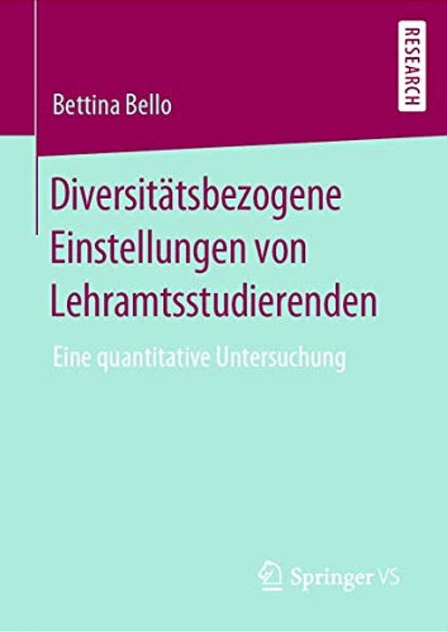 Diversitätsbezogene Einstellungen Von Lehramtsstudierenden: Eine Quantitative Untersuchung-..