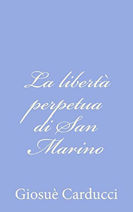 La Libertà Perpetua Di San Marino-..