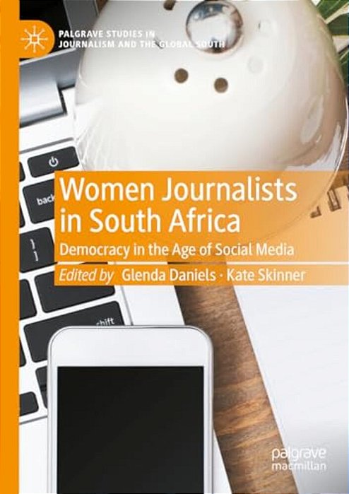 Women Journalists In South Africa: Democracy In The Age Of Social Media-..