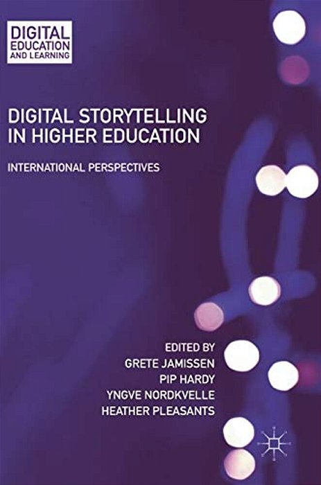 Digital Storytelling In Higher Education: International Perspectives-..
