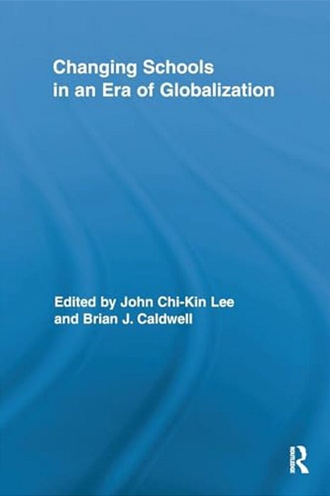 Changing Schools In An Era Of Globalization-..