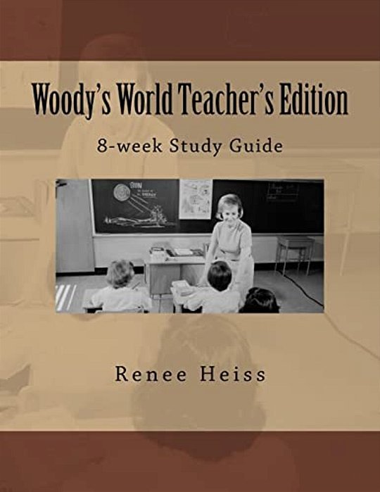 Woody's World Teacher's Guide: 8 Weeks Of Related Activities-..