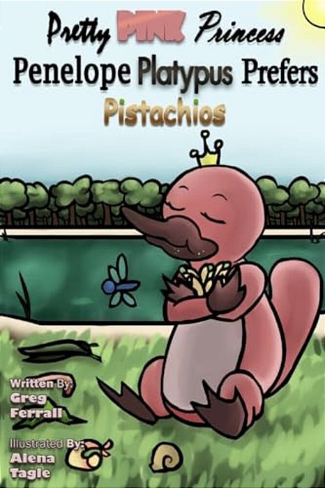 Pretty Pink Princess Penelope Platypus Prefers Pistachios-..