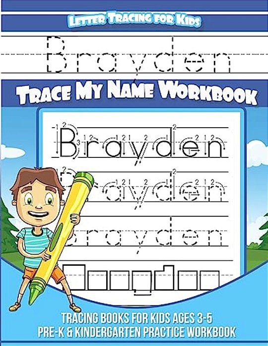 Letter Tracing For Kids Brayden Trace My Name Workbook: Tracing Books For Kids Ages 3 - 5 Pre-k & Kindergarten Practice Workbook-..