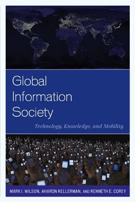 Global Information Society: Technology, Knowledge, And Mobility-..