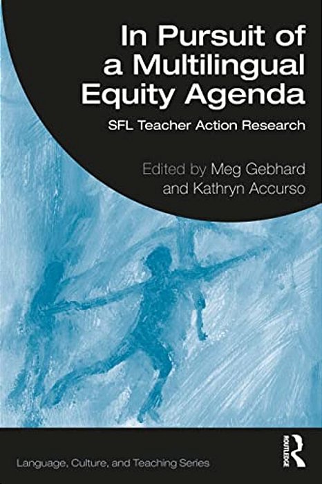In Pursuit Of A Multilingual Equity Agenda: Sfl Teacher Action Research-..